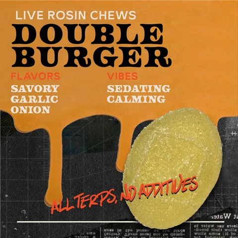 Double Burger - Live Rosin Chews